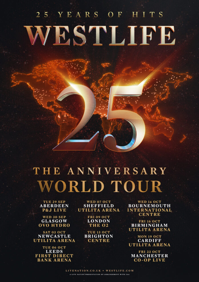 GLOBALLY RENOWNED POP GROUP WESTLIFE ANNOUNCE UK & EUROPEAN TOUR DATES FOR WESTLIFE 25: THE ANNIVERSARY WORLD TOUR