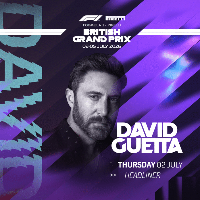 MULTI-PLATINUM DJ AND PRODUCER DAVID GUETTA TO OPEN FOUR DAYS OF RACING AND ENTERTAINMENT AT THE 2026 FORMULA 1 BRITISH GRAND PRIX
